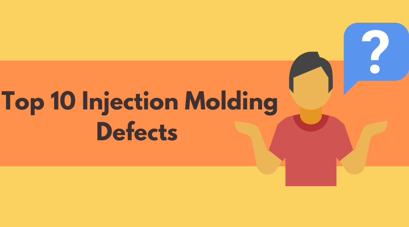 Top 10 defects in injection molding (First part)